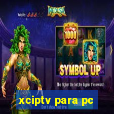 xciptv para pc